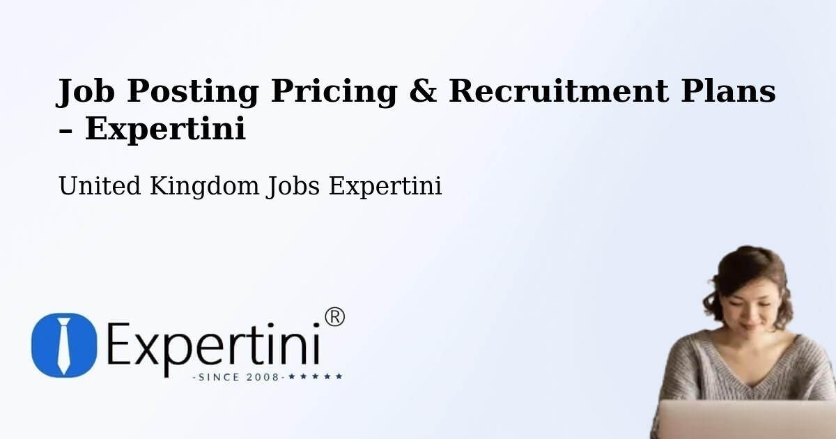 Job Posting Pricing & Recruitment Plans – Runcorn - Runcorn, United Kingdom Jobs Expertini